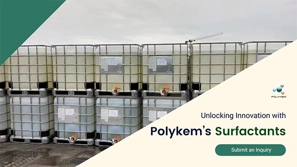 Innovatie ontgrendelen met Polykem's krachtige oppervlakteactieve stoffen