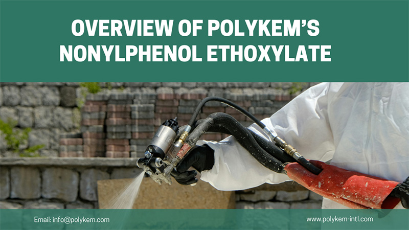 Overzicht van de typen en toepassingen van Polykem's nonylphenol -ethoxylaat