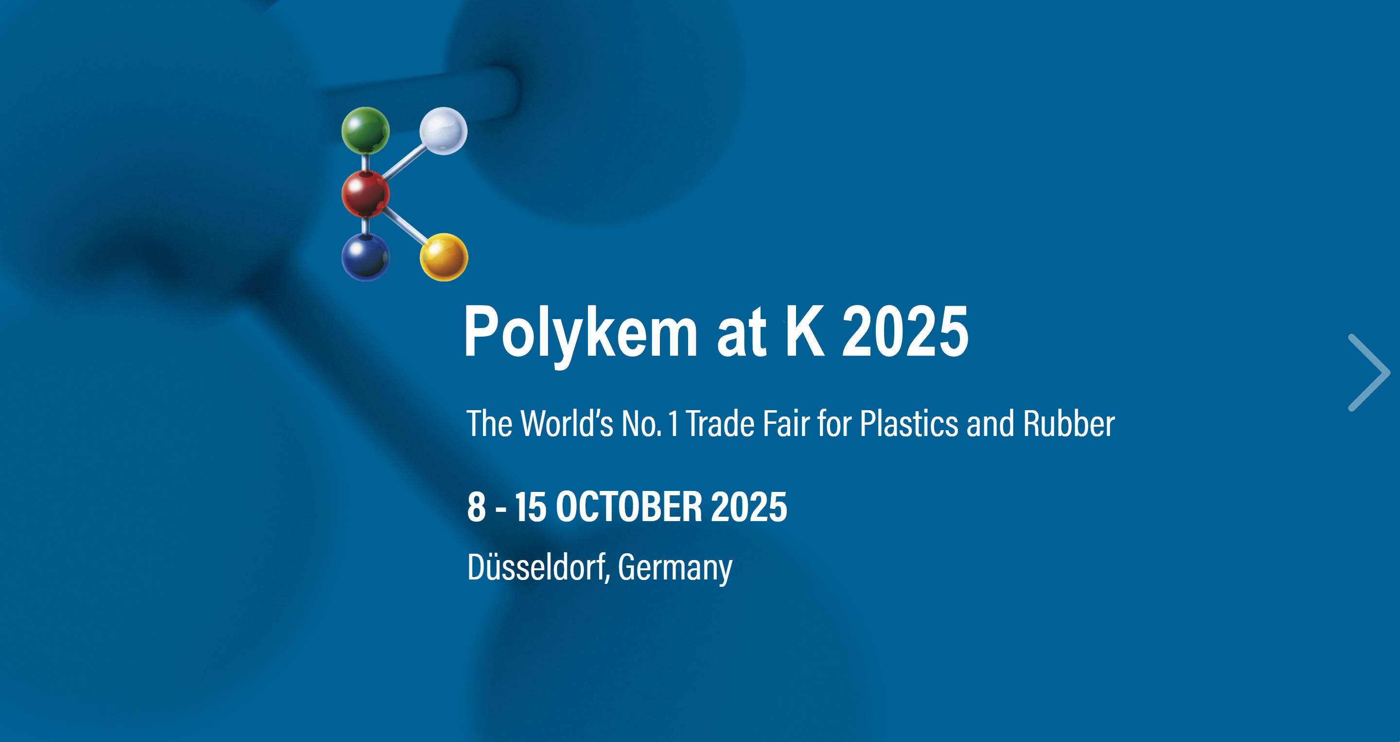 Polykem nodigt je uit om met ons mee te doen aan de K 2025, 's werelds nummer 1 handelsbeurs voor kunststoffen en rubber!